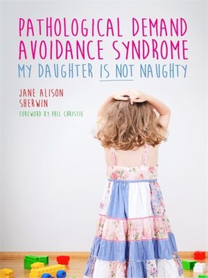 cover image of Pathological Demand Avoidance Syndrome--My Daughter is Not Naughty